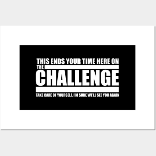 The Challenge Quote - This ends your time Posters and Art